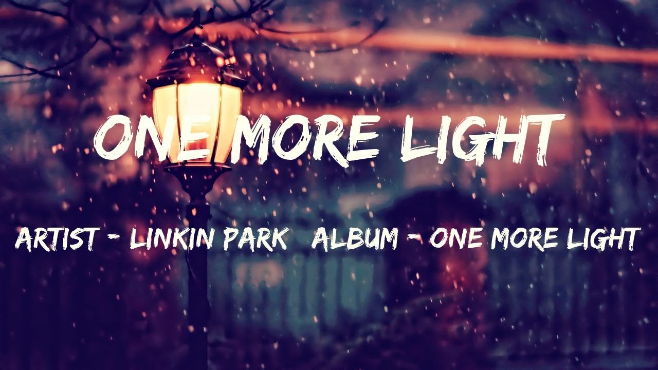 One More Light (Lyrics) - Linkin Park