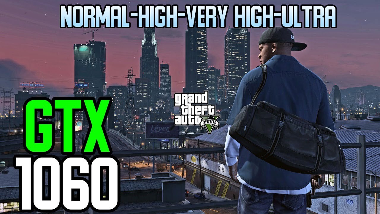 GTX 1060 3gb | GTA V | Low - Ultra Settings | 1080p