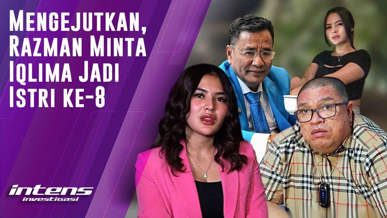 Iqlima Kim Membongkar Permintaan Jadi Istri Ke-8 Razman | Intens Investigasi | Eps 1797