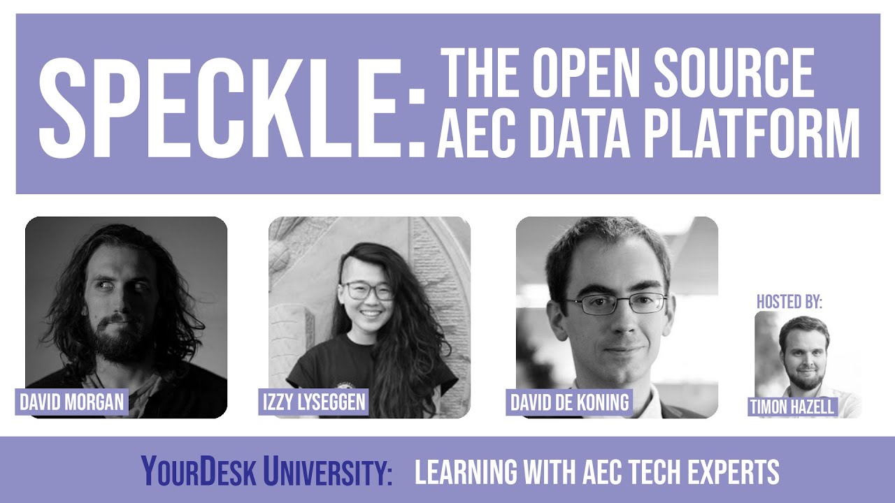 Speckle: The open source AEC data platform - David Morgan, Izzy Lyseggen, David de Koning