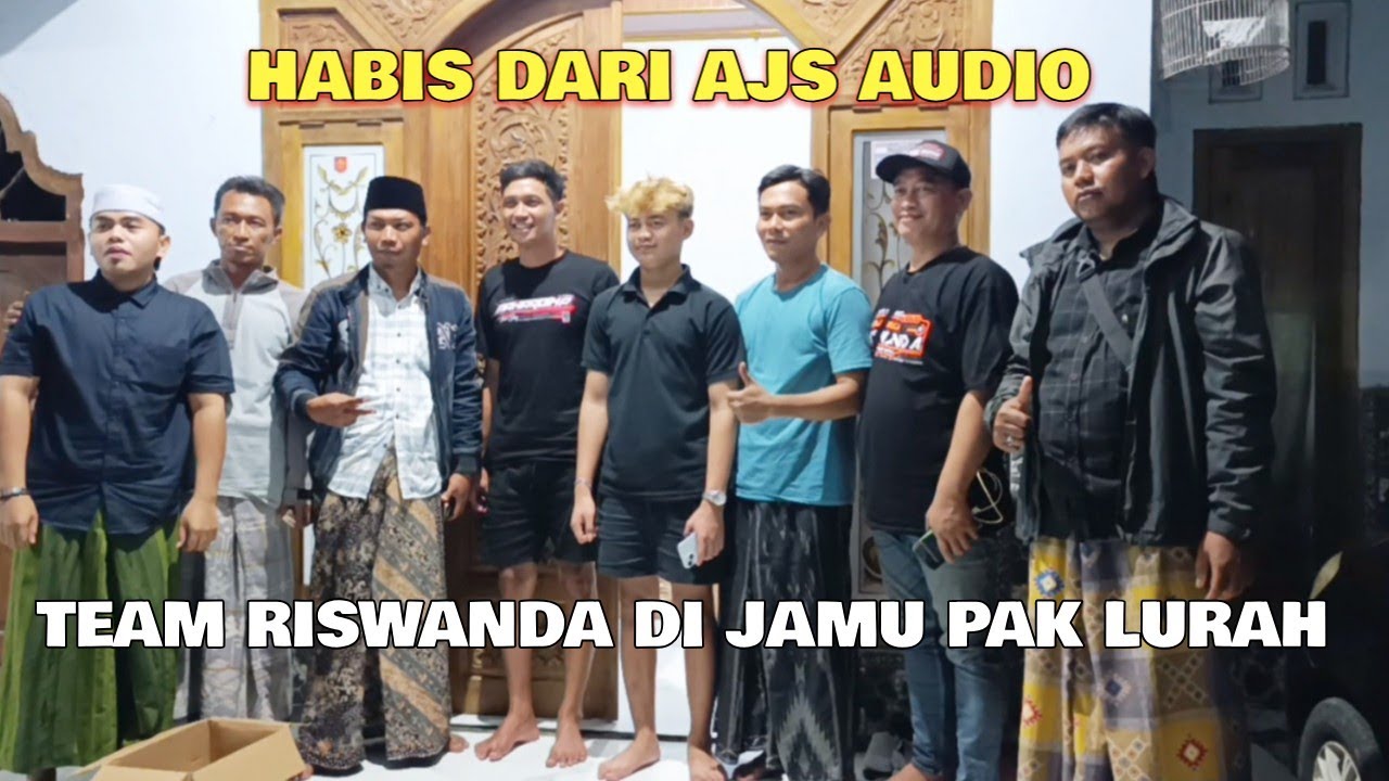 Habis dari ajs audio team riswanda Mahardika di jamu pak lurah lorokan kejayan