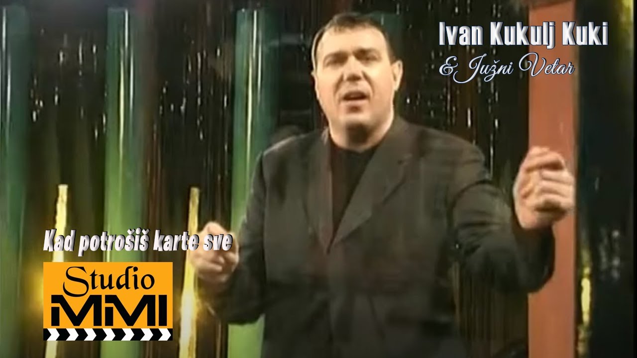 Ivan Kukolj Kuki i Juzni Vetar -  Kad potrosis karte sve (2002)