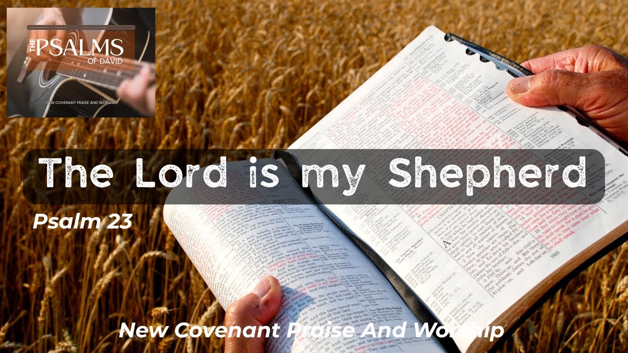 The Lord Is My Shepherd – Yahweh Is My Shepherd | Psalm 23 Song (Praise and worship original)