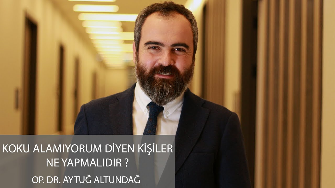 Koku Alamıyorum Diyen Kişiler Ne Yapmalıdır? - Prof. Dr. Aytuğ Altundağ