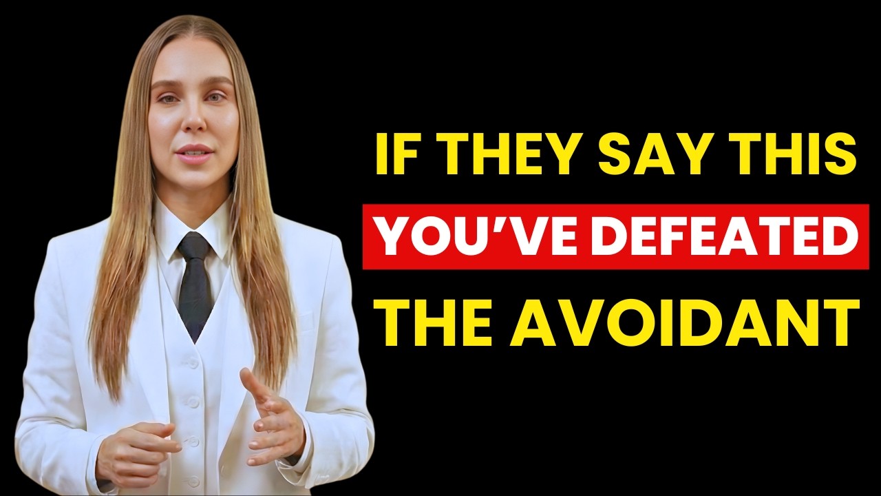 If They Say THIS... You’ve Defeated the Avoidant !