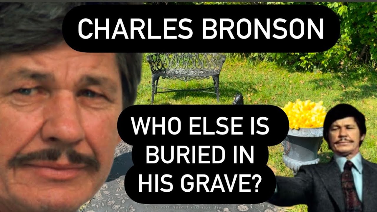 CHARLES BRONSON HIS HOUSE & GRAVE - Plus What Famous Celebrity is Buried in His Grave With Him?