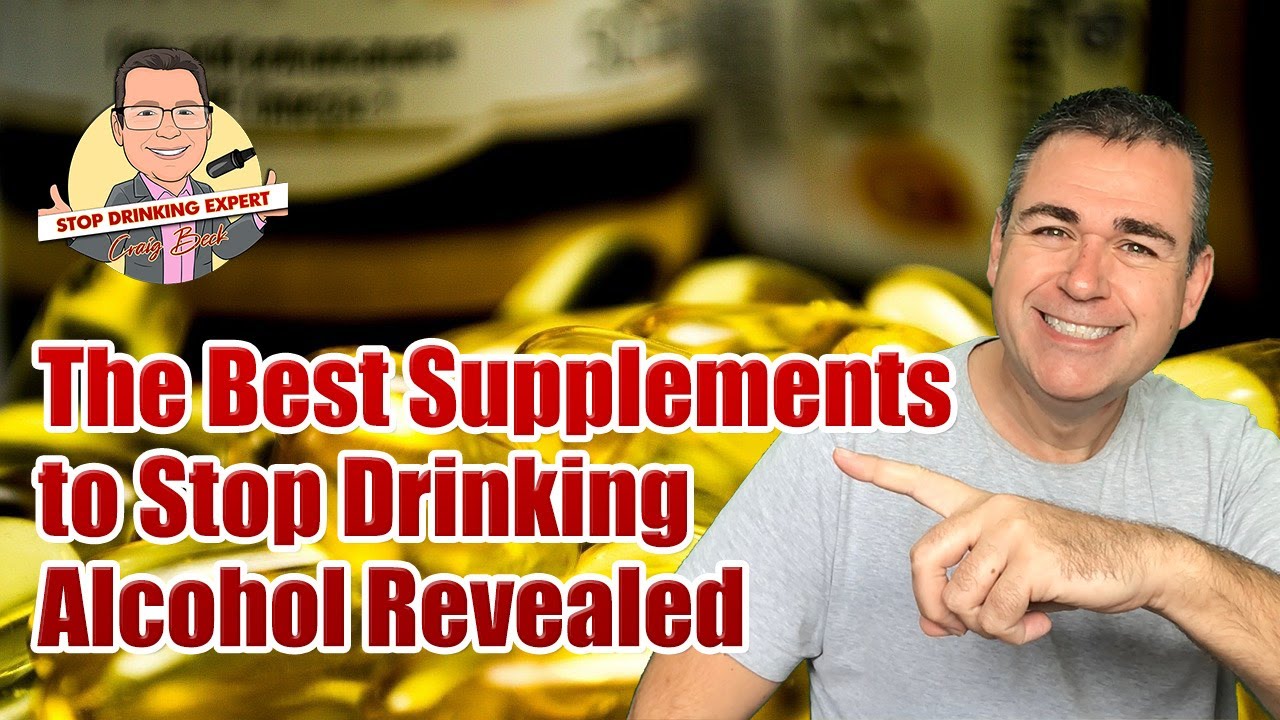 The Best Supplements to Stop Drinking Alcohol Revealed