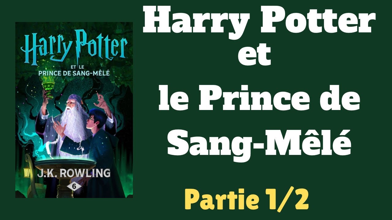 Harry Potter et le Prince de sang-mêlé – livre Audio complet (Tome 6) | Partie 1/2