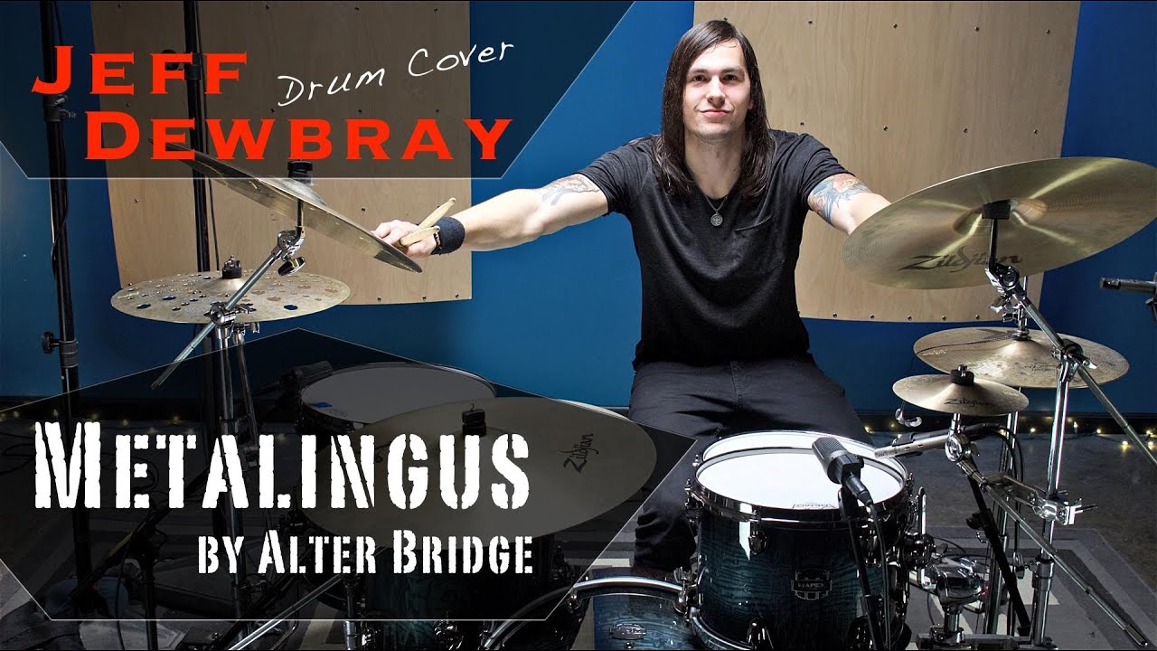 Jeff Dewbray - Metalingus - Alter Bridge Drum Cover