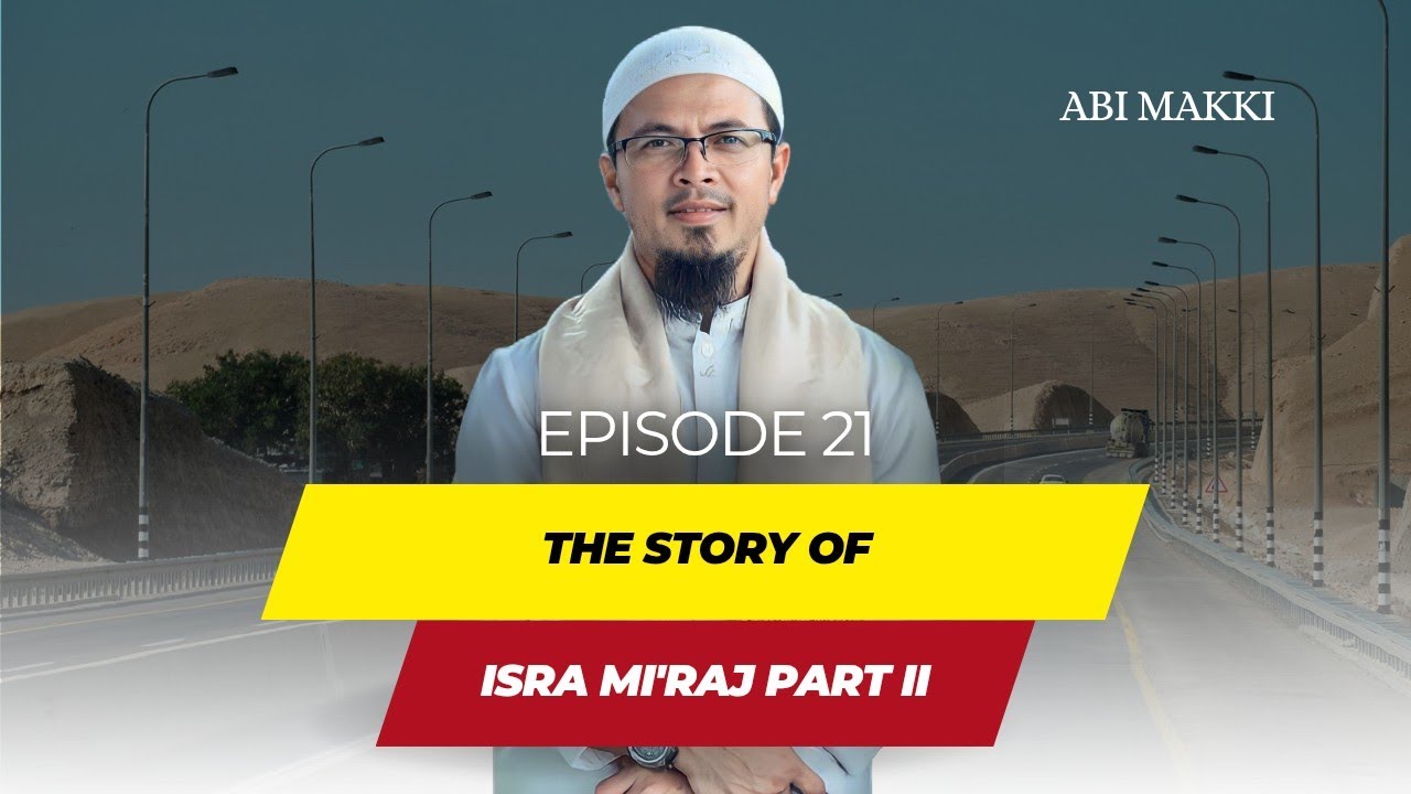 ISRA MI'RAJ PART II | BERSAMA USTADZ ABI MAKKI