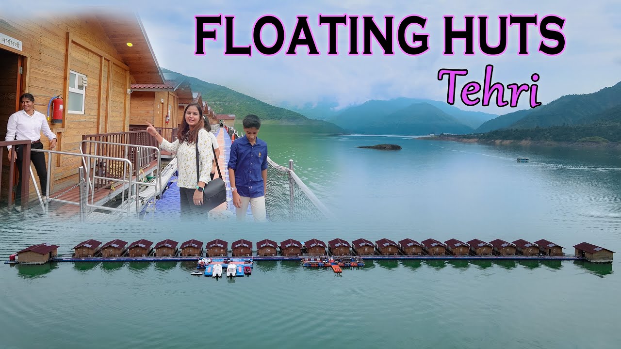 Floating Huts & Eco Rooms in the Middle of Tehri Lake by Le Roi - #Uttarakhand tourism