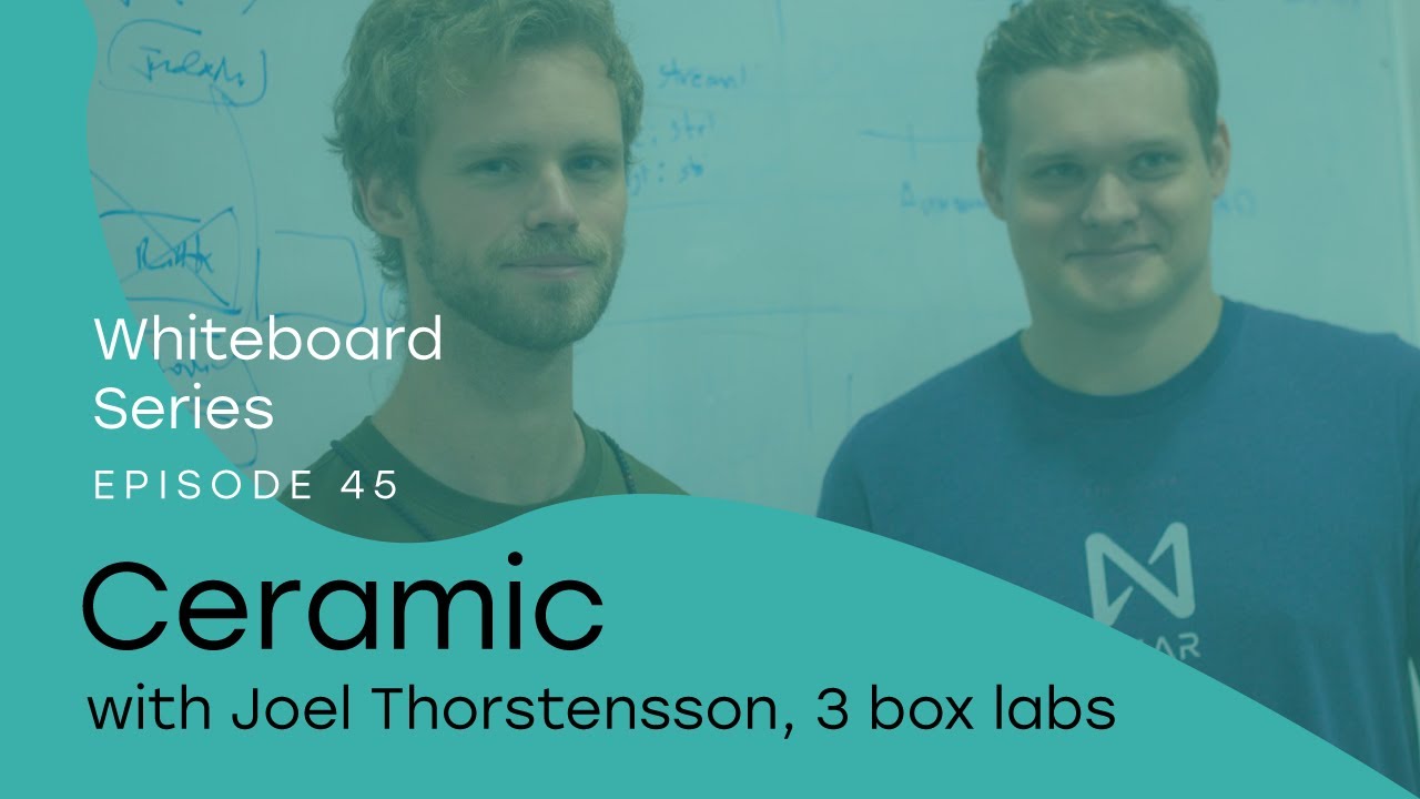Whiteboard Series with NEAR | Ep: 45 Joel Thorstensson from ceramic.network