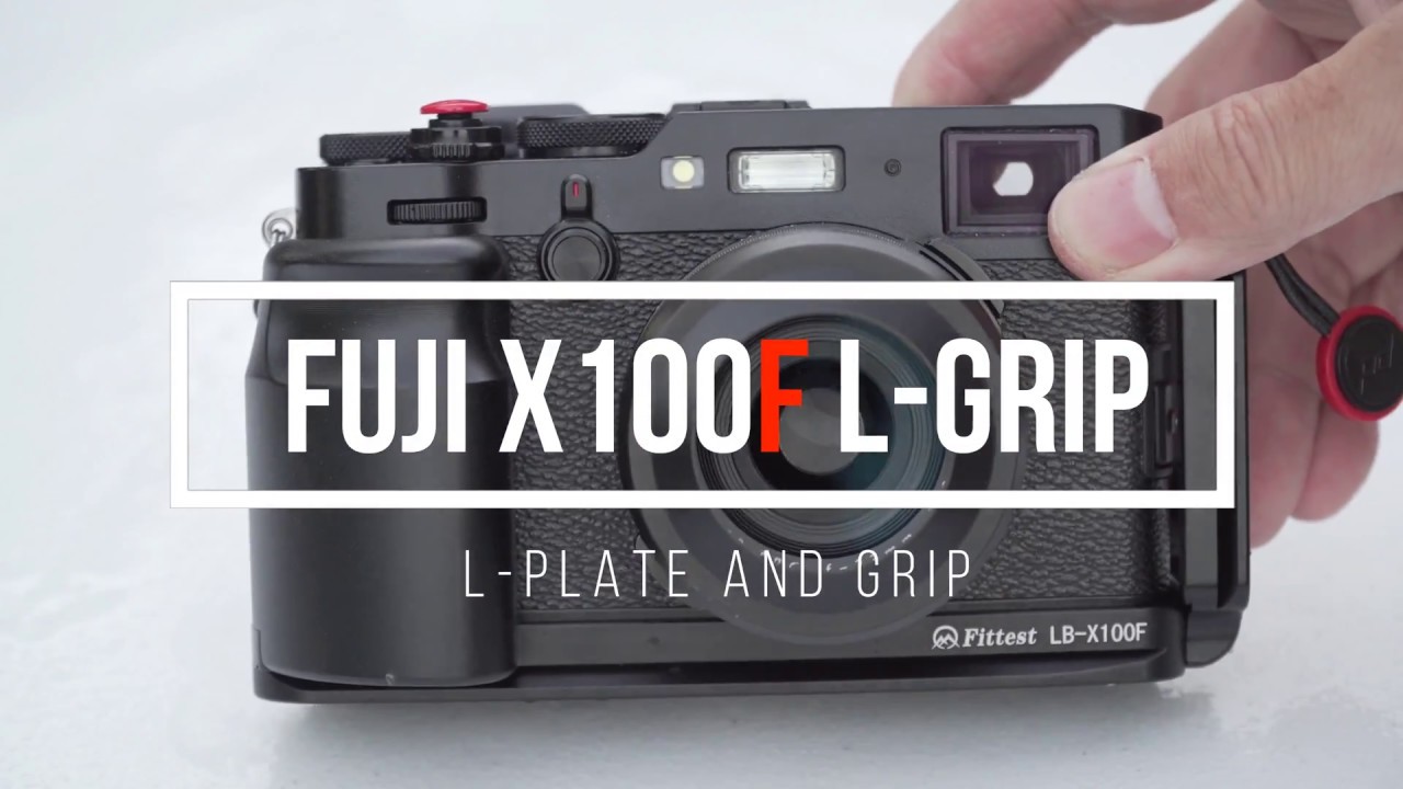 My Fuji X100F Grip and L-Bracket | The Best Affordable L-Grip Combo