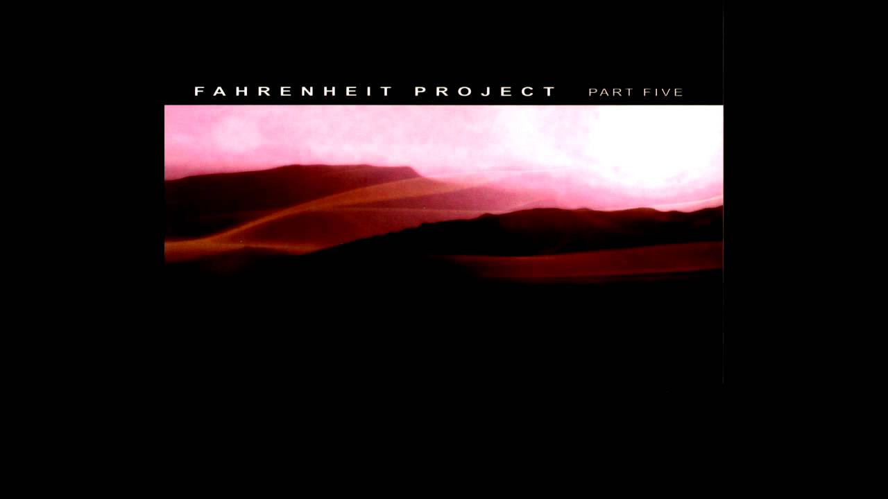 [ FAHRENHEIT PROJECT ] PART FIVE full album