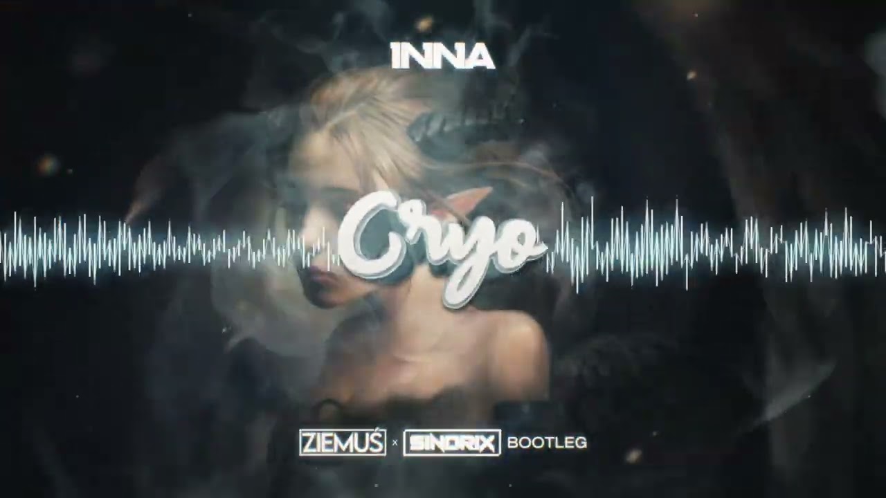 INNA - Cryo (ZIEMUŚ x SINDRIX BOOTLEG) 2022