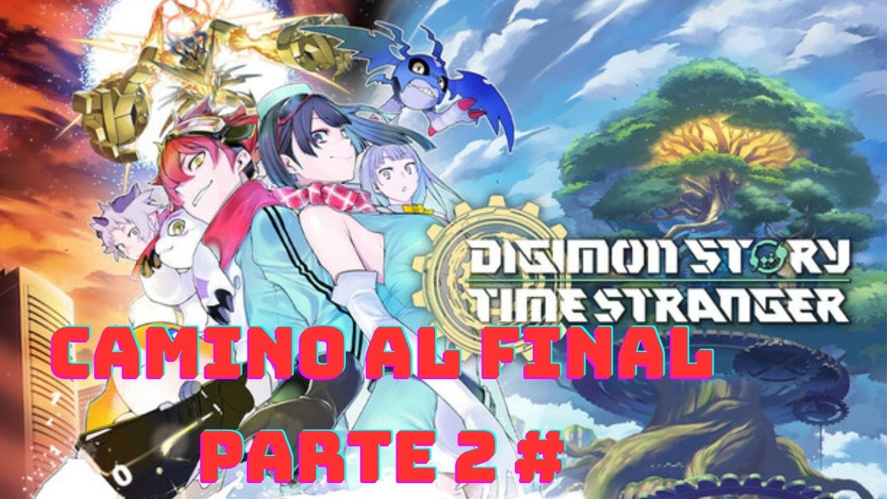 Digimon Story Time Stranger -Camino al Fin del Modo Historia: La Destrucción De Todo Orden