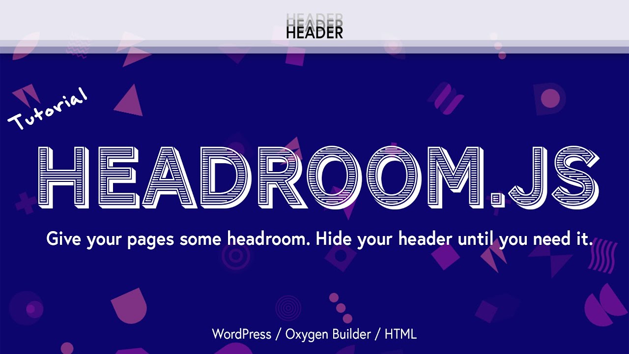 Hide Website Header On Scroll -- Headroom.JS Tutorial (Wordpress / Oxygen Builder)