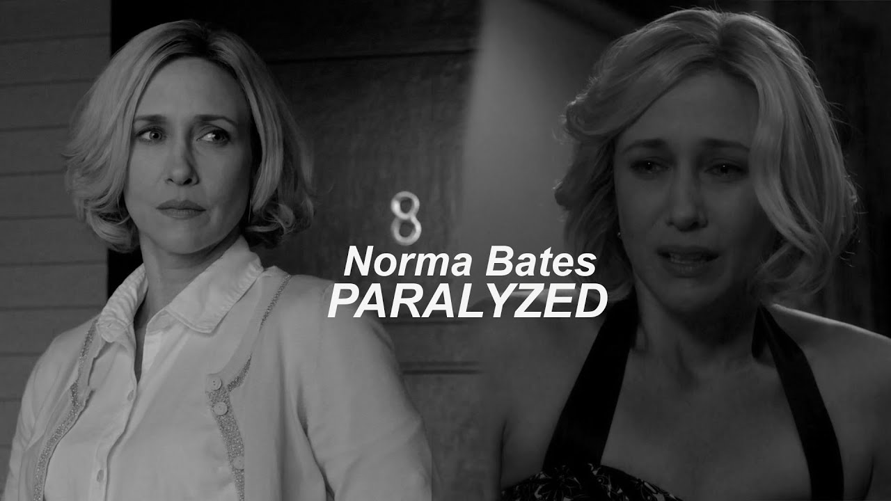 Norma Bates ● Paralyzed