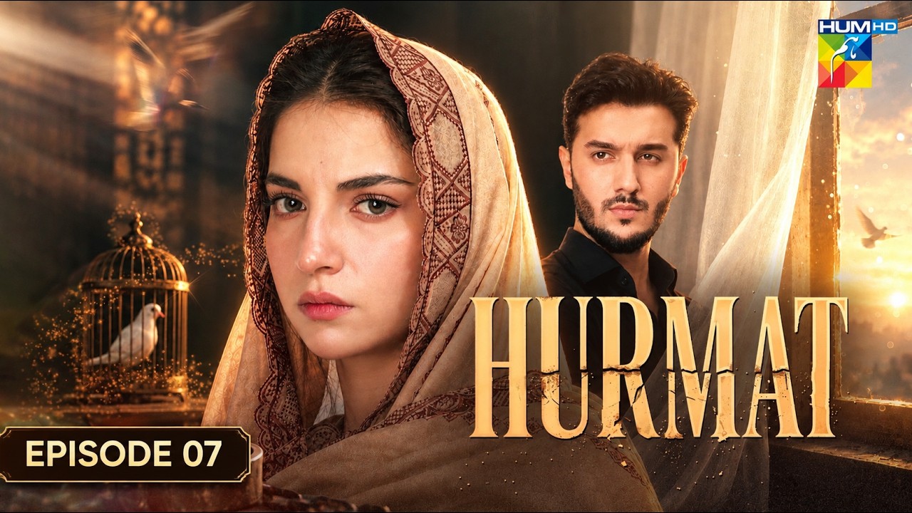Hurmat - Episode 07 - [ Eng Sub ] 23 Oct 2026 - [ Dananeer Mobeen & Shahveer Jafry ] - HUM TV