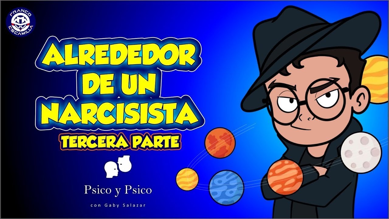 Psico y Psico     Alrededor de un narcisista tercera parte