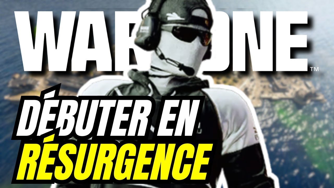 D&eacute;buter sur WARZONE en 2025 : R&Eacute;SURGENCE