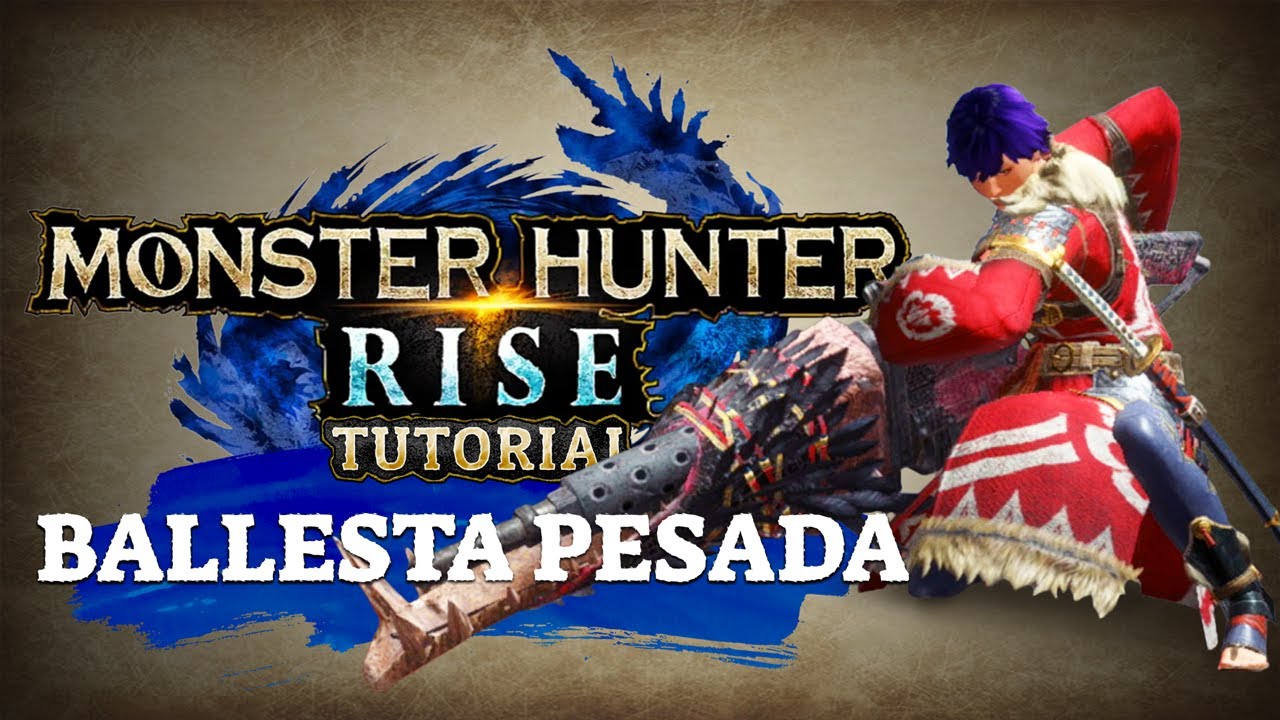 Tutorial de Ballesta Pesada para Monster Hunter Rise - Español