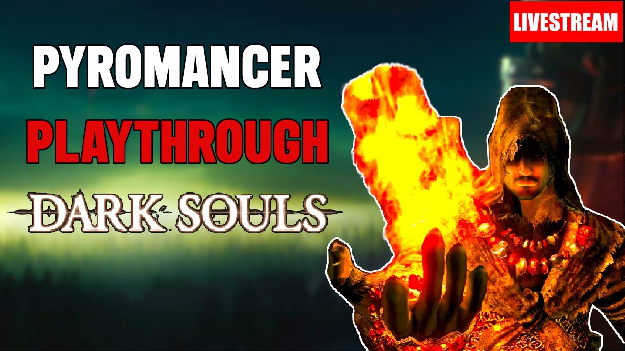 LIVE | Dark Souls Remastered Pyromancer Playthrough (First Time Pyro, 2nd Run overall)