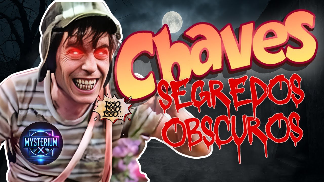 CHAVES: O Lado OCULTO e OBSCURO que NINGUÉM VIU – Mistérios, Símbolos e Teorias Assustadoras.
