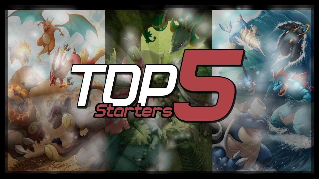Top 5 Starter Pokémon!