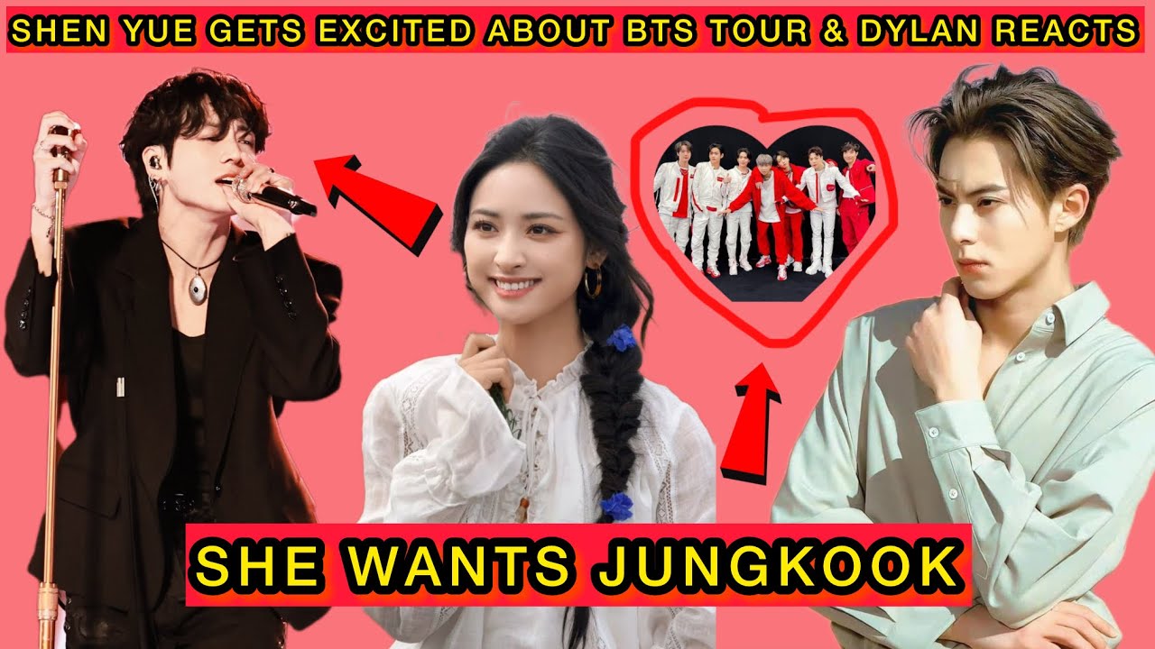 Shen Yue Celebrates BTS Comeback as Dylan Wang Jokes She Wants Jungkook #bts #dylanwang #shenyue 
