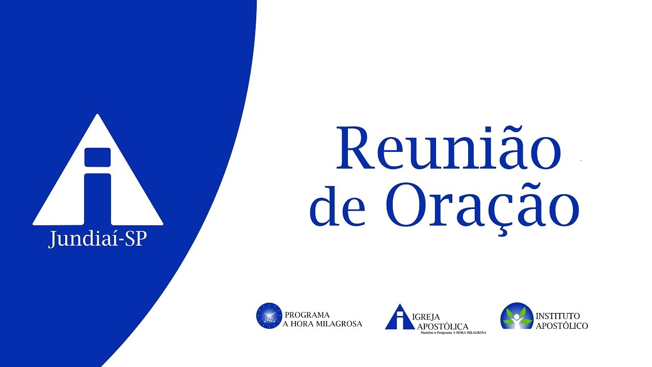 Reunião de Oração - 18/03/2026 - Igreja Apostólica - Jundiaí - SP