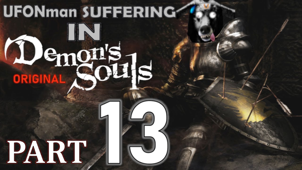 Suffering in Demon's Souls! -Part13: They're a maaaneater(s)! Now he fooled me.. Also saving Urbain!