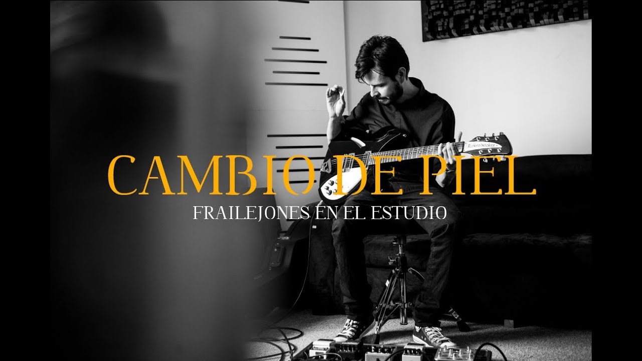 FRAILEJONES en el estudio - Cambio de Piel