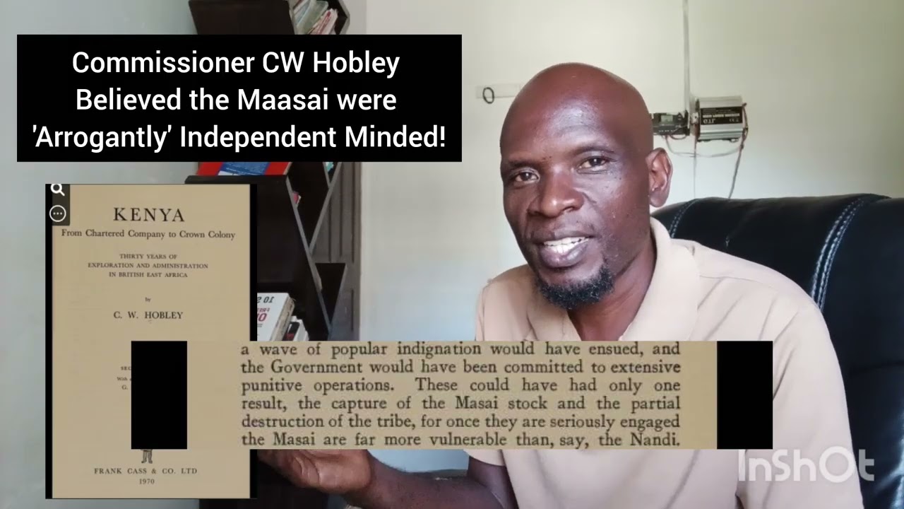 Commissioner CW Hobley Too Believed the Maasai were Arrogantly Independent Minded!