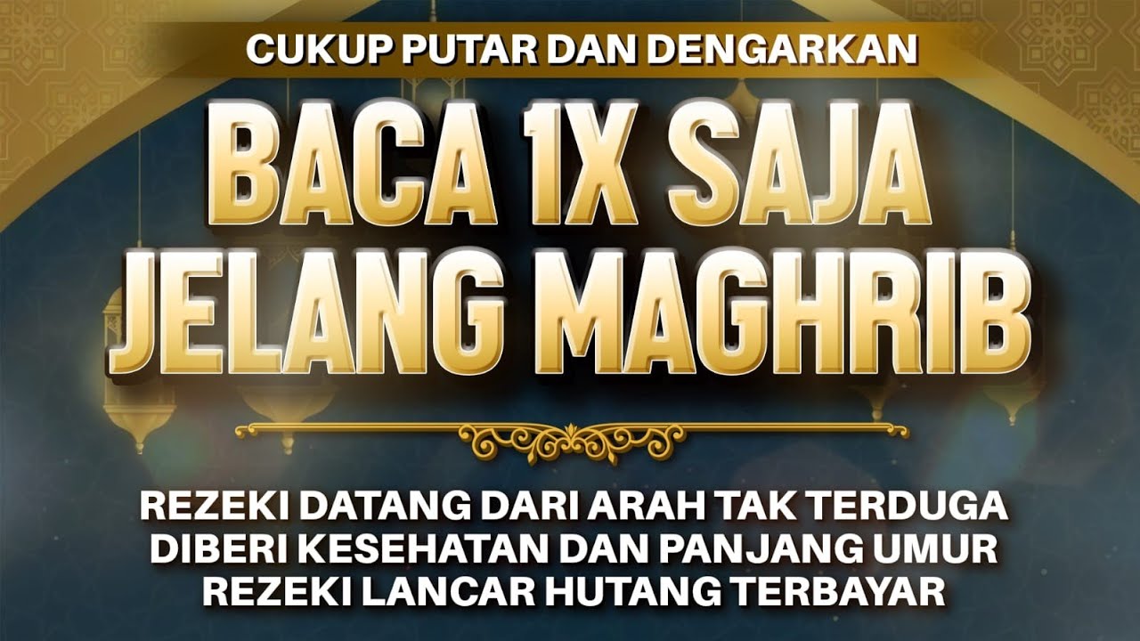 Sempatkan Baca 1x Jelang Maghrib | Doa Pembuka Rezeki Dari Segala Penjuru, Doa Pelunas Hutang