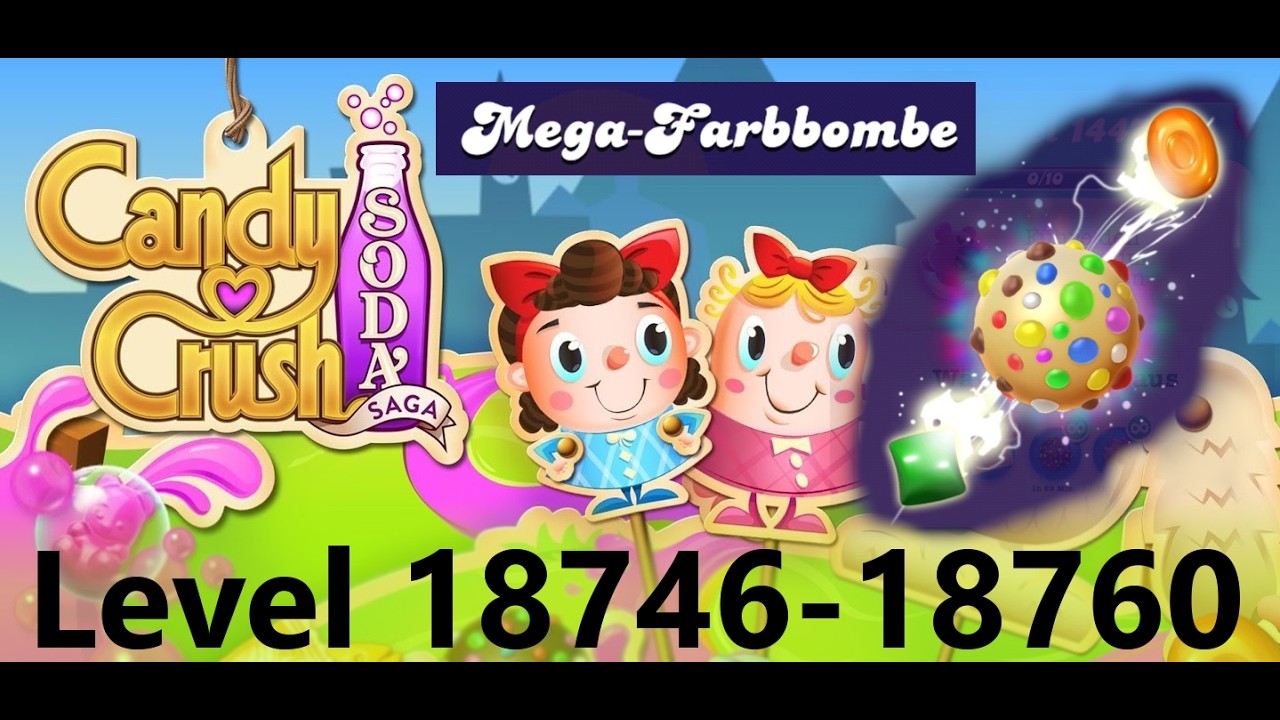 Candy Crush Soda Saga - Level 18746-18760