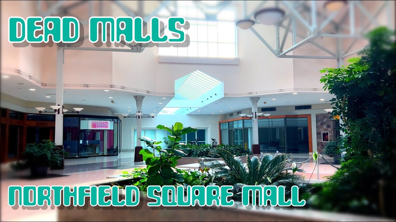 Dead Malls Season 4 Episode 16 - Northfield Square Mall