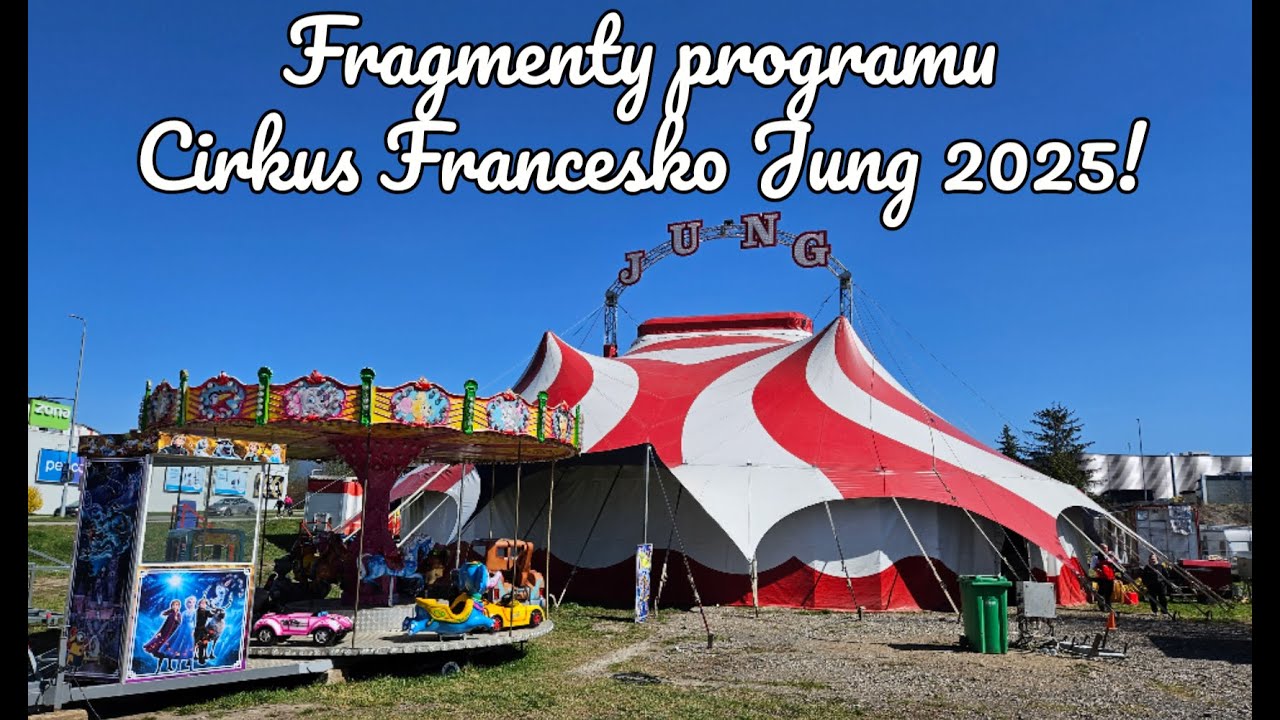 Video relacja z Cirkus Francesko Jung 2025! (fragmenty)
