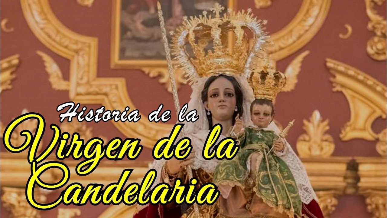 Historia de la Virgen de la Candelaria