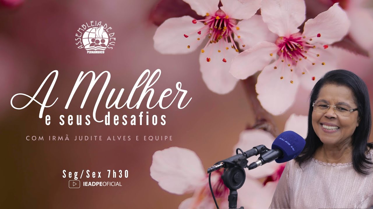AO VIVO - A MULHER E SEUS DESAFIOS IEADPE 25/02/2026
