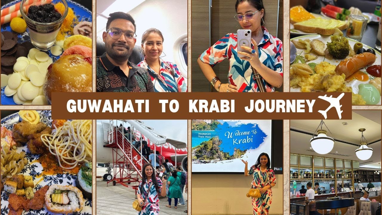 Guwahati To Krabi Via Bangkok | KRABI TOUR GUIDE | Visa, Flight, Hotel, International Airport Lounge