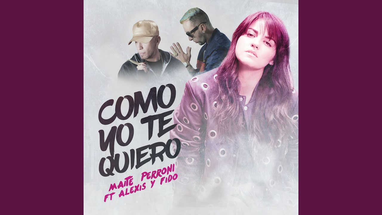 Como yo te quiero (feat. Alexis & Fido)
