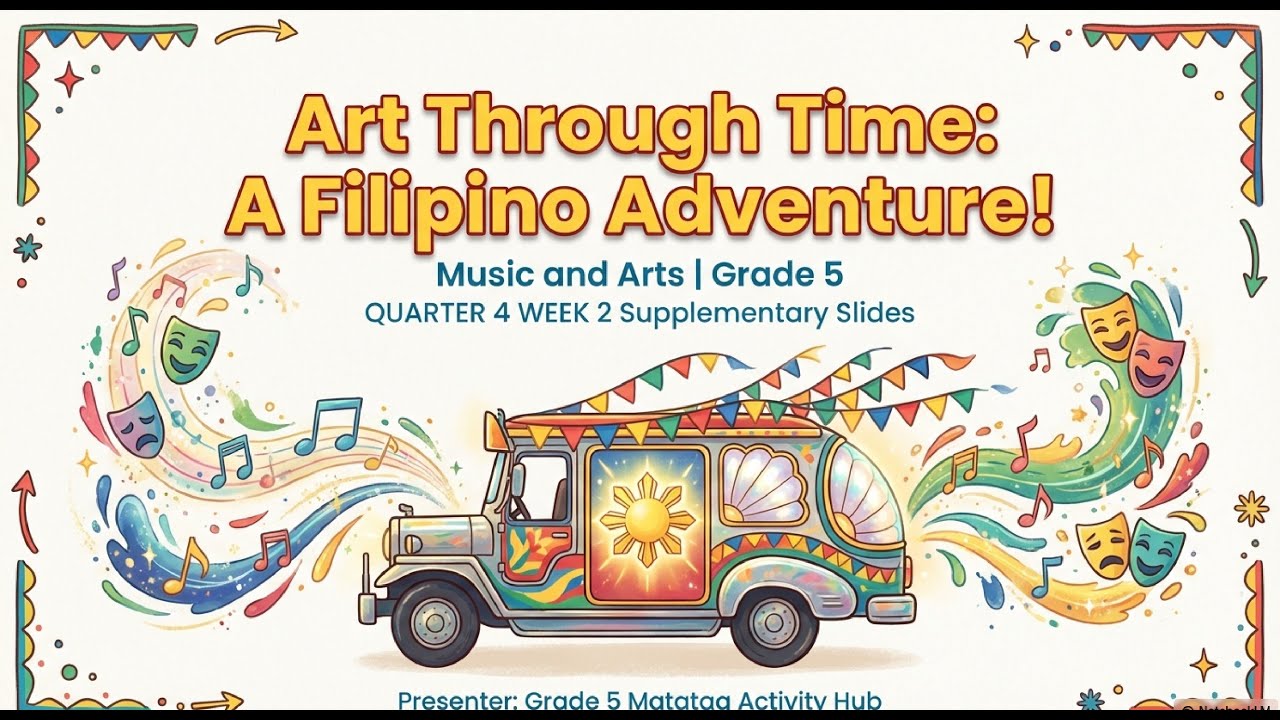 MATATAG  Music and Arts 5 QUARTER 4 WEEK 2 SUPPLEMENTARY SLIDES