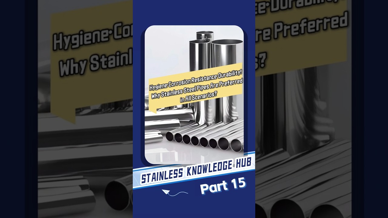 Hygiene&middot;Corrosion Resistance&middot;Durability! Why Stainless Steel Pipes Are Preferred in All Scenarios?