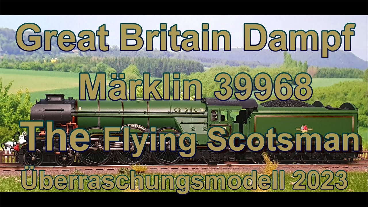 Märklin 39968 The Flying Scotsman Überraschungsmodell 2023 4K UHD