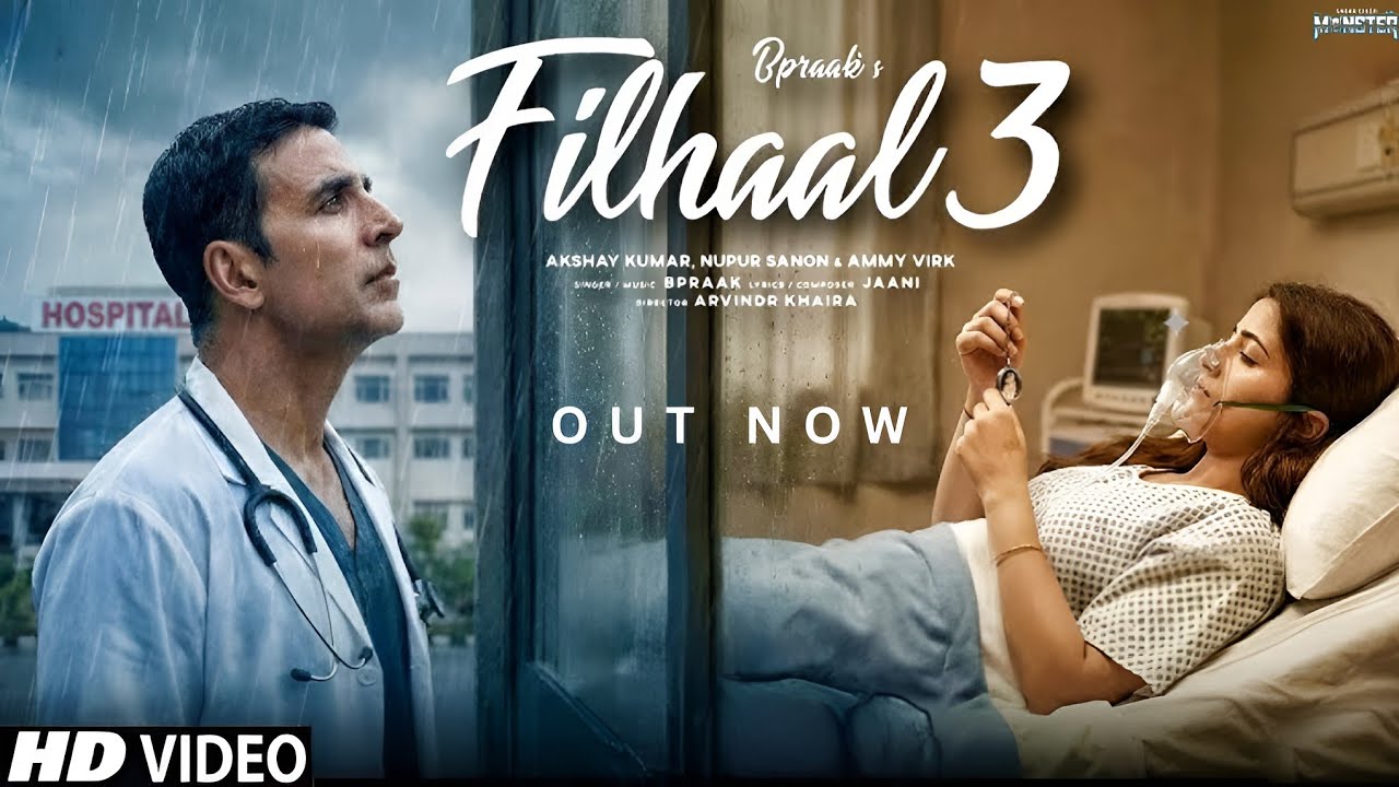Filhaal 3: (Official Video)| Akshay Kumar | Nupur Sanon | B Praak | Jaani | Latest Hit-song 2026