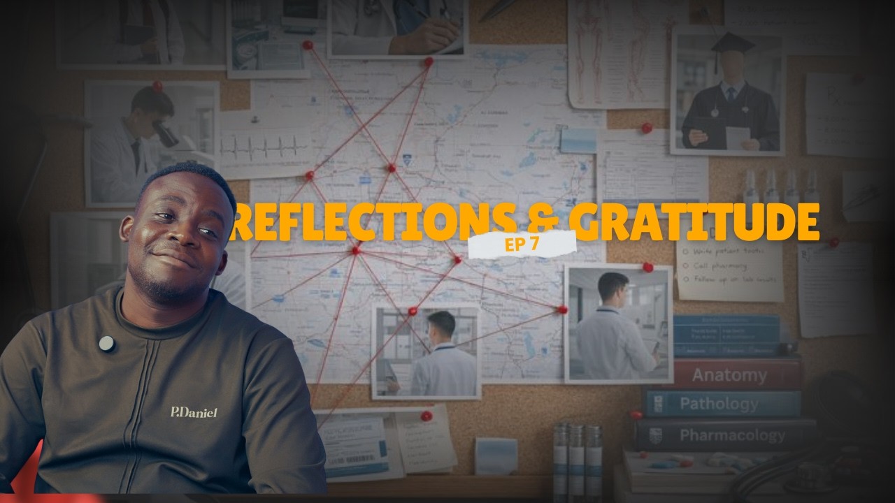 Reflection & Gratitude with @PDanielOlawande  - Ep 7  || The Journey Of Faith  #becomingadoctor
