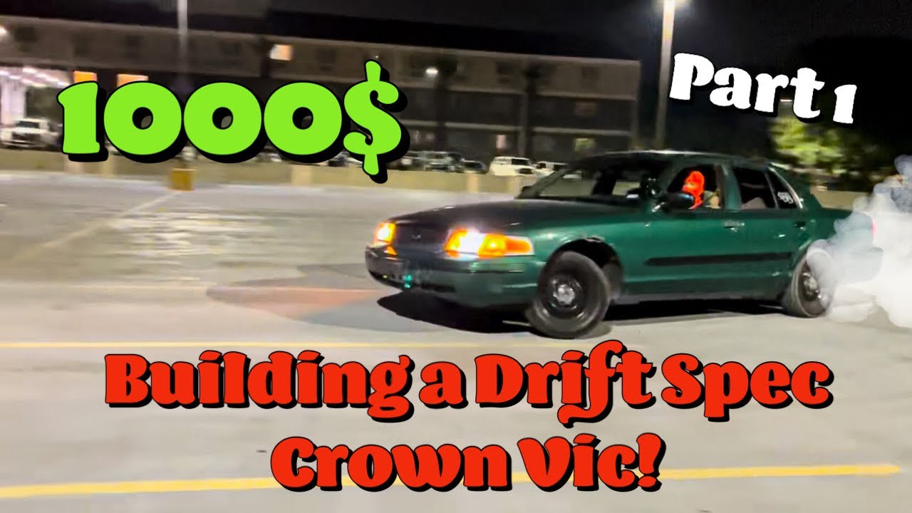 1000$ Drift Crown Vic Project (Part 1)
