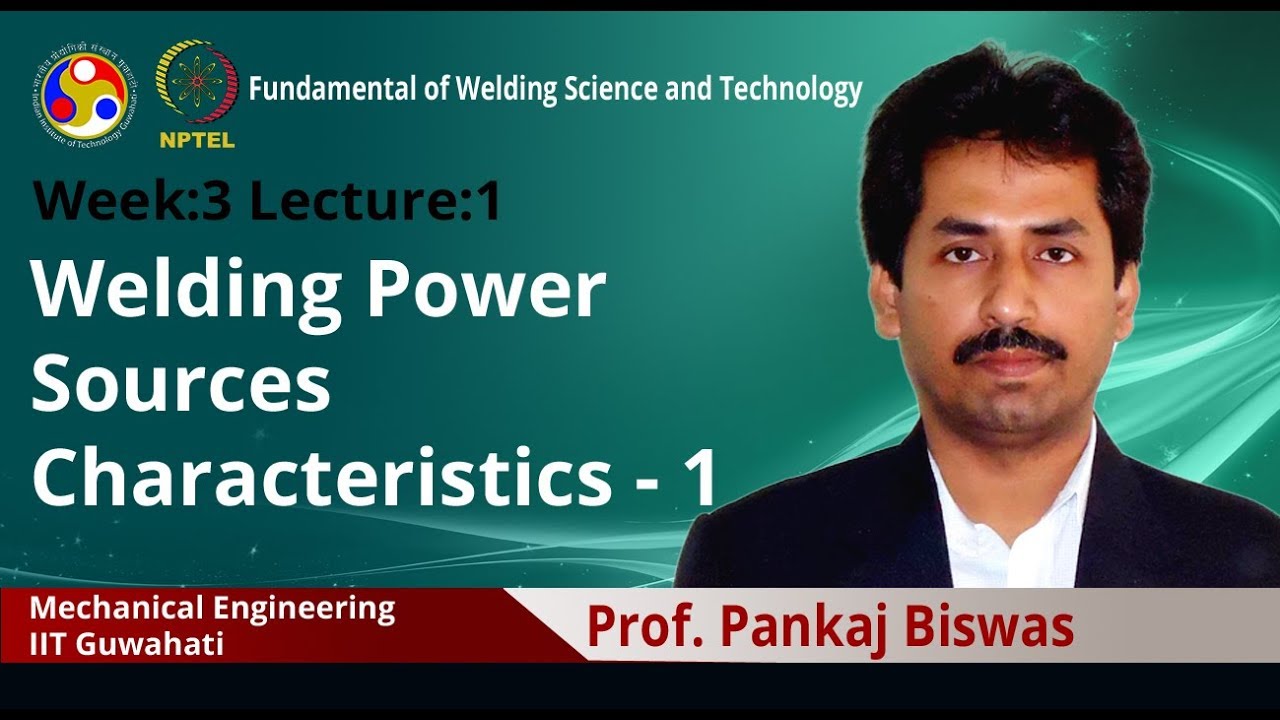 Lecture 7: Welding Power sources characteristics-1