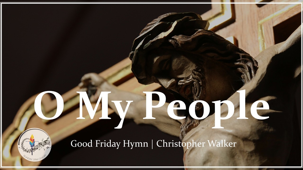 O My People (The Reproaches) | Christopher Walker | Good Friday Hymn | Catholic Choir w/ Lyrics
